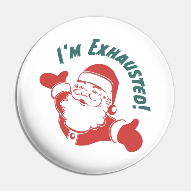 I'm Exhausted Pin by burlybot