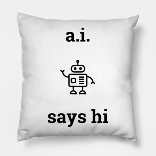 A.I. Says Hi Pillow