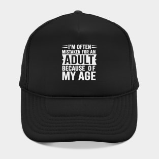 I'm Often Mistaken For An Adult Because Of My Age Hat