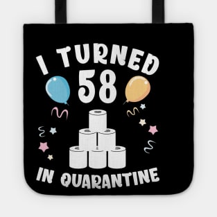 I Turned 58 In Quarantine Tote