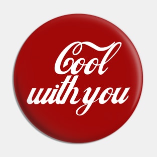 Cool With You Pin