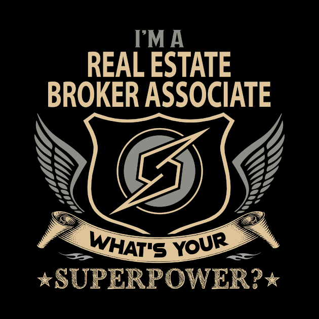 Real Estate Broker Associate T Shirt - Superpower Gift Item Tee by Cosimiaart