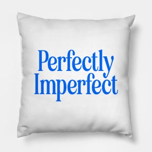 Perfectly Imperfect - Blue Pillow