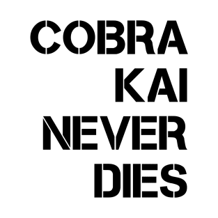 Cobra Kai Never Dies T-Shirt