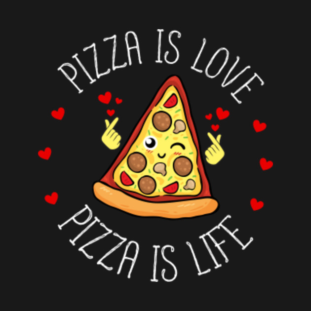 Pizza is Love Pizza is Life Funny Cheese Salami T Shirt This Is The