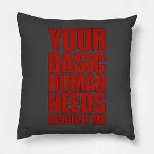 Your Basic Human Needs Pillow