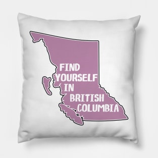 Find Yourself In British Columbia Canada  Laptop Vancouver Victoria Kamloops Yoho Glacier Kootenay Pacific Rim National Park Pillow