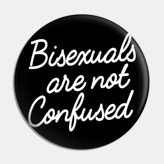 Bisexuals Are Not Confused Tshirt Lgbt Bi Pride Couple Gift Lgbt Pride Month Pin Teepublic