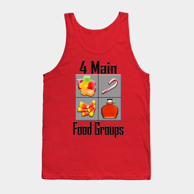 4 Main Food Groups Elf Buddy Candy Candy Canes Candy Corns Syrup Buddy The Elf Tank Top Teepublic