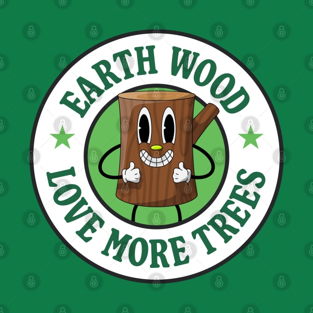 Earth Would Love More Trees - Wood Pun by Football from the Left