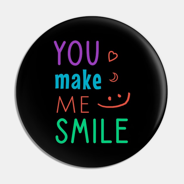 You make me smile Pin by cypryanus