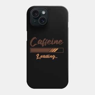 Caffeine Loading Phone Case