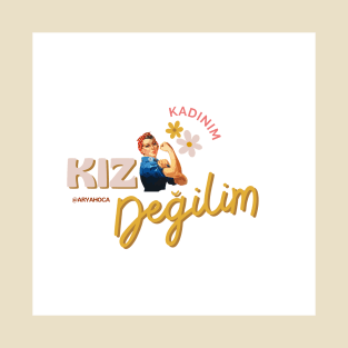 Kadınım Kız Değilim T-Shirt