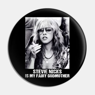 Stevie Nicks Is My Fairy Godmother vintage style Pin