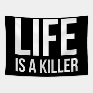 Life is a killer Tapestry