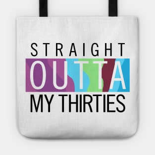 Straight Outta My Thirties - Jenna Version Tote