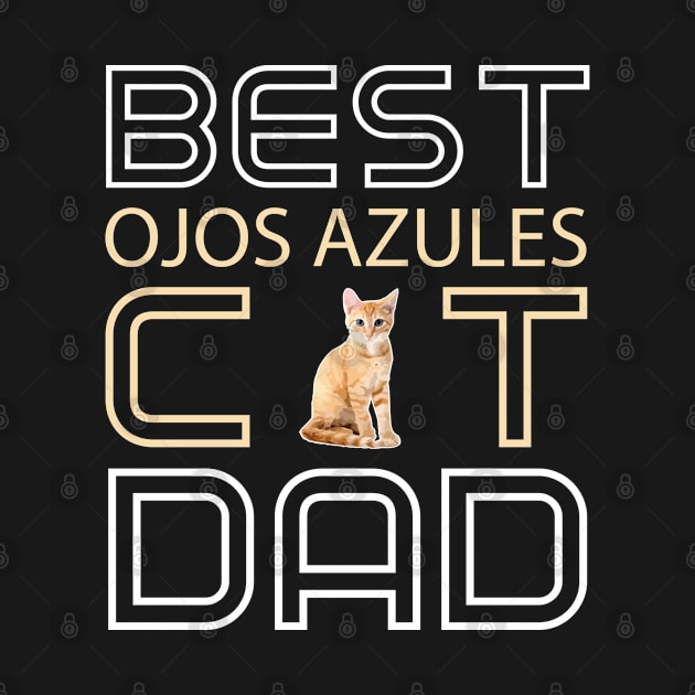 Best Ojos Azules Cat Dad by AmazighmanDesigns