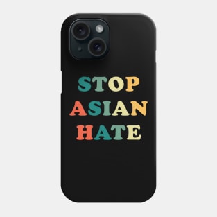 Stop Asian Hate Phone Case