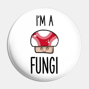 I'm a fungi Pin