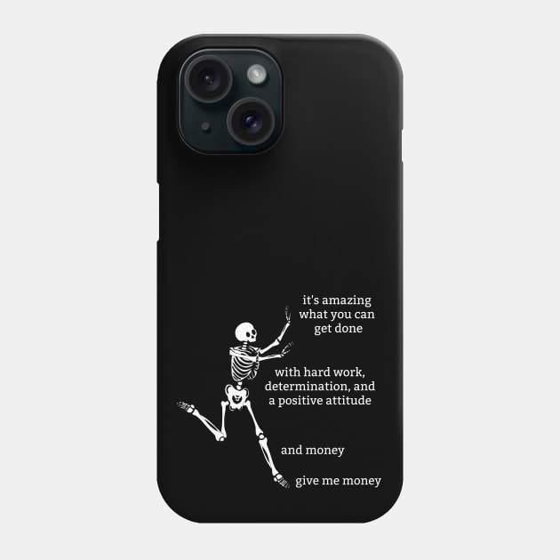 Sassy Skeleton: "Give Me Money" Phone Case by Brave Dave Apparel