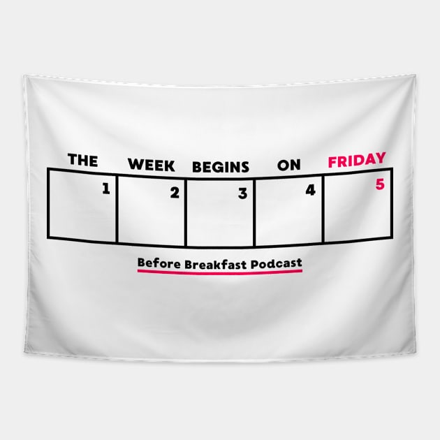 The Week Begins On Friday Tapestry by Before Breakfast