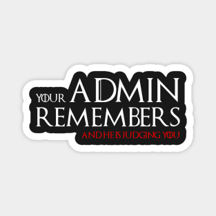 Coder shirt your admin remembers Magnet