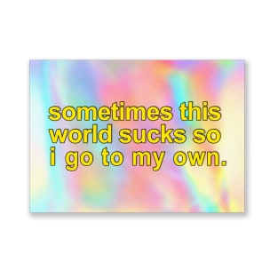 Sometimes This World Sucks So I Go To My Own. ∆∆∆ Aesthetic Design T-Shirt