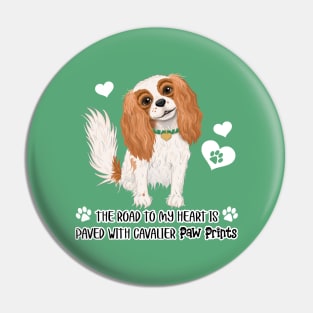 The Road to My Heart is Paved with Cavalier Paw Prints, Blenheim Pin