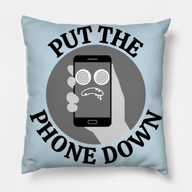 Put down the phone - Start living Pillow by Try It