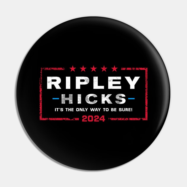 Ripley Hicks 2024 - It's the only way to be sure Pin by maysralph