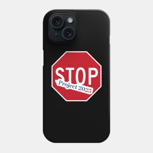 STOP Project 2025 - Front Phone Case