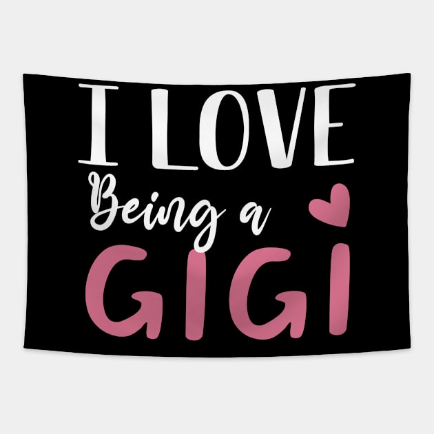 I Love Being A Gigi Birthday Gigi Gift Tapestry by followthesoul