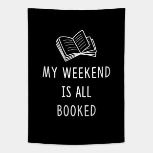 My weekend is all booked Tapestry