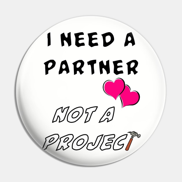 Partner not a Project Pin by AdventureDesigns