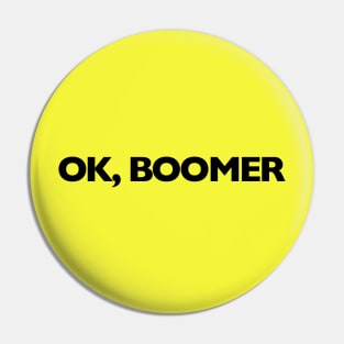 Ok, Boomer Pin