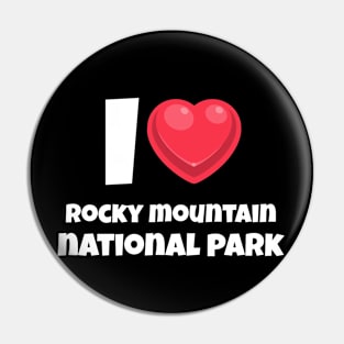 I love Rocky Mountain National Park Pin