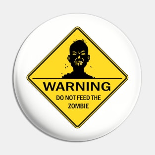 Warning:  Do Not Feed the Zombie Pin
