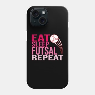 Eat Sleep Futsal Repeat Phone Case