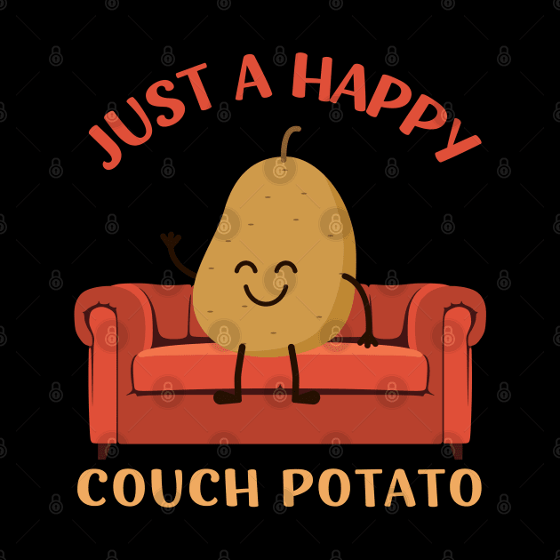 Just a happy Couch Potato Cute Funny Potato Lover Homebody I Love Potatoes funny by BoogieCreates