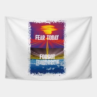 Fear today / forgot tommorrow Tapestry