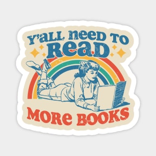 Y'all Need To Read More Books Magnet