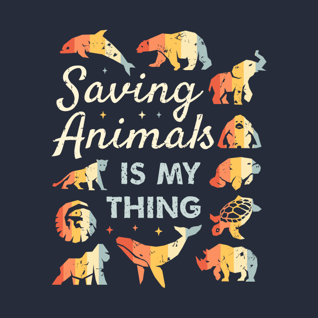 Saving Animals Is My Thing - Retro Endangered Animals by bangtees
