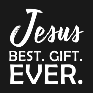 Jesus Best Gift Ever Costume Gift T-Shirt