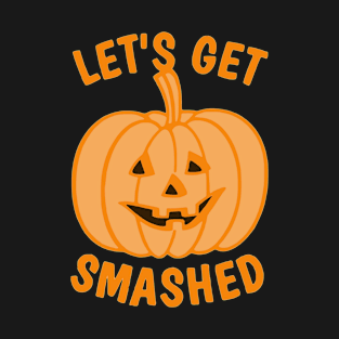 Let's Get Smashed T-Shirt