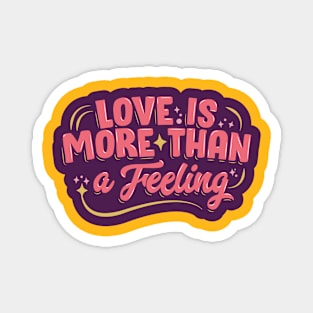 Love Is More Than A Feeling Magnet