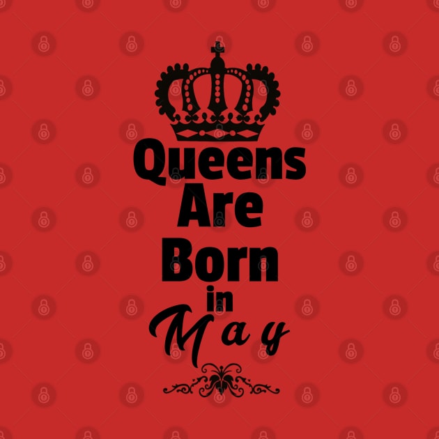 Queens Are born in May by Purple Canvas Studio