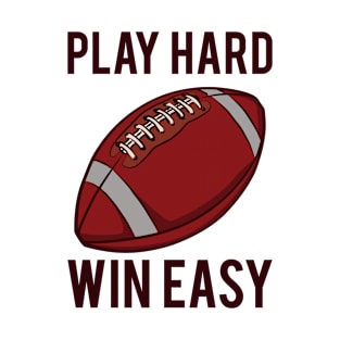 Play Hard Win Easy T-Shirt