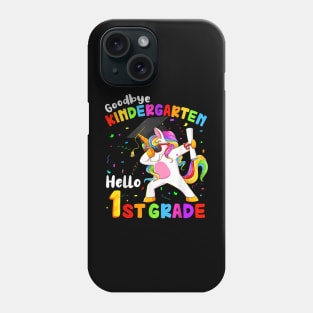 Goodbye Kindergarten Hello 1St Grade Graduation Unicorn Girl Phone Case