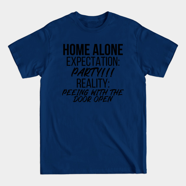 Disover Home alone expectation party - Home Alone Expectation Party - T-Shirt