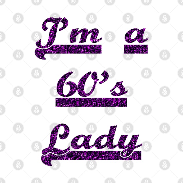 I'm A 60's Lady FOr All Women Who Loves the 60's Era by familycuteycom